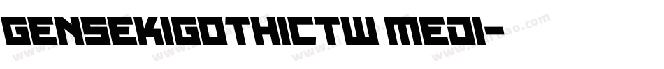 GenSekiGothicTW Medi字体转换